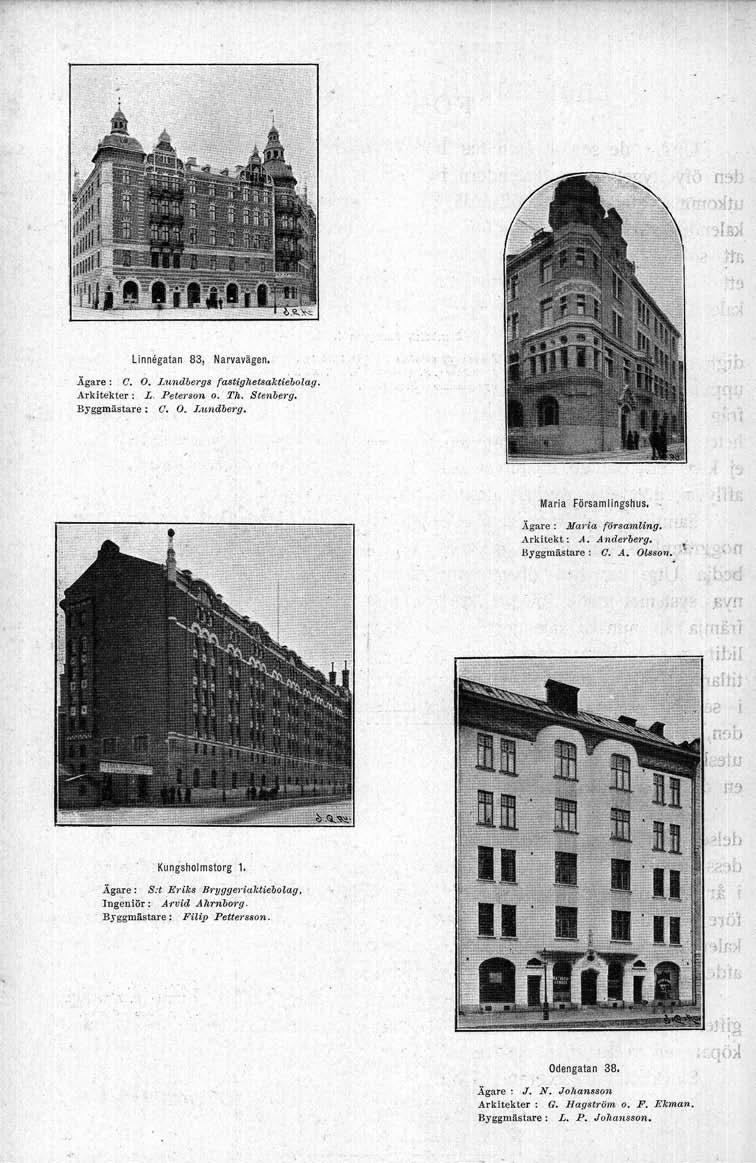 Linnegatan 83, Narvavägen. J\gare: G. O. Lundbergs fastighetsakti~b~lag. Arkitekter: L. Peterson o, TIt, Stenberg. Byggmästare: G. O. Lundbe1'g. Maria Församlingshus. -. i\.gare: Ma1'ia förs.amling. Arkitekt: A.