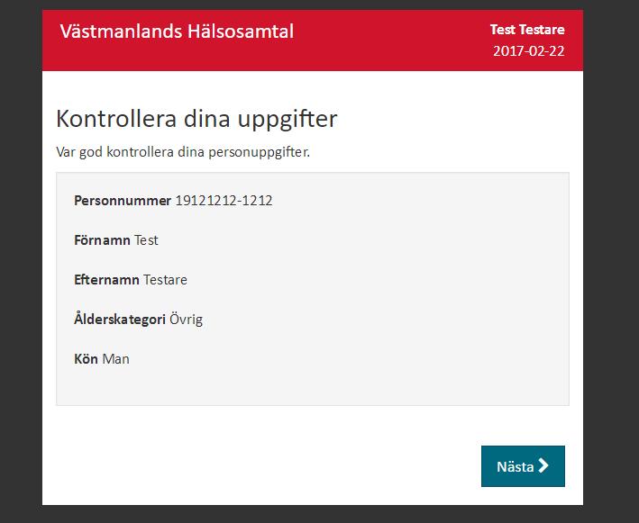 Om inloggning lyckas kommer ni att nå en sida med en sammanställning av deltagarens uppgifter, enligt exempel nedan: Klicka på nästa för att