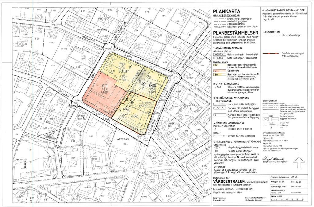 lanområdet är planlagt ör Bostads- och Vårdändamål