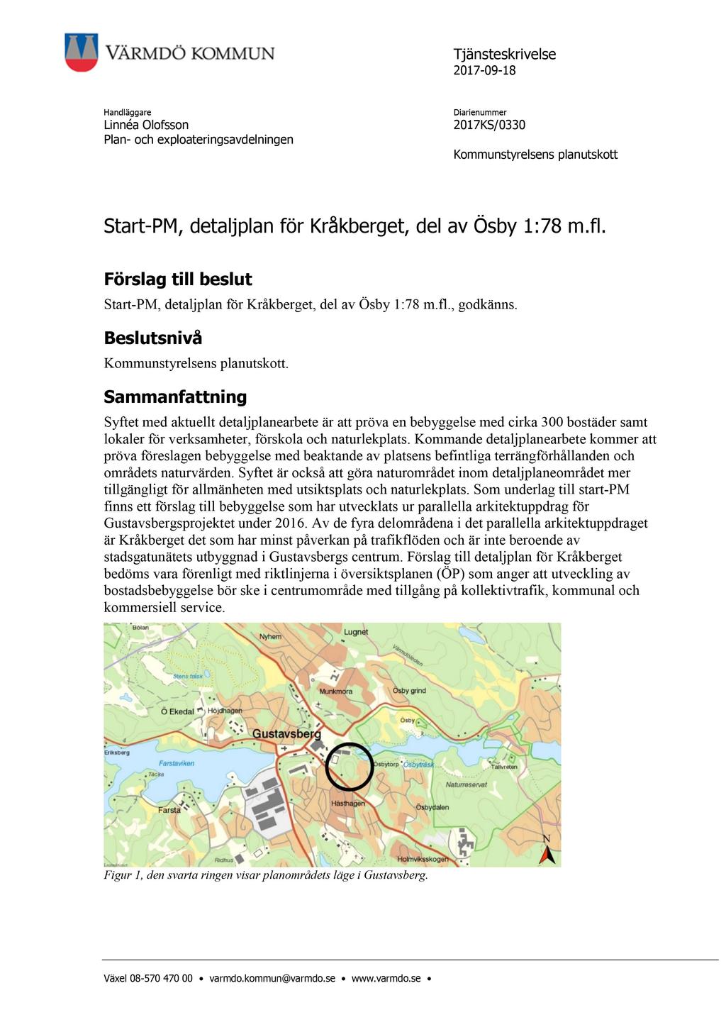 Tjänsteskrivelse 2017-0 9-18 Handläggare Linnéa Olofsson Plan - och exploaterings avdelningen Kommunstyrelsens planutskott Start - PM, detaljplan för Kråkberget, del av Ösby 1:78 m.fl.