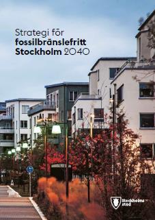 Till dessa mål följer ett stort antal delmål och förslag på indikatorer för regelbunden uppföljning. I november 2016 antog kommunfullmäktige Strategi för ett fossilbränslefritt Stockholm.