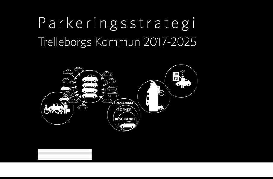 Trafikstrategi Vägen framåt Parkering som styrmedel för en hållbar stad Mål: Resor och transporter Genom att använda parkering som styrmedel finns stor potential att förändra resandet i kommunen.