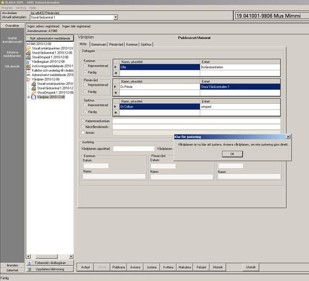 Vårdplan Redigera Justera direkt Bild (4). Klicka på Redigera. Skriv in Medicinskt ansvarig läkare med tillgängligt telefonnummer och enhet på raden för Primärvård.. Ev.