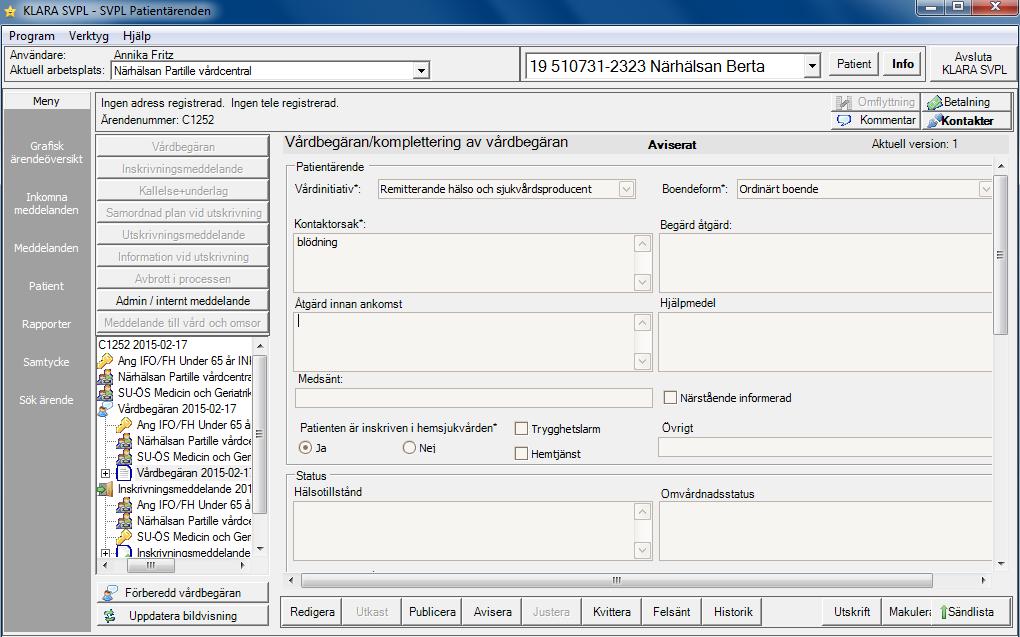 Kvittera meddelande. Kvittera Det betyder att informationen mottagits. Är Info i fetstil finns där information, klicka för att öppna 4.