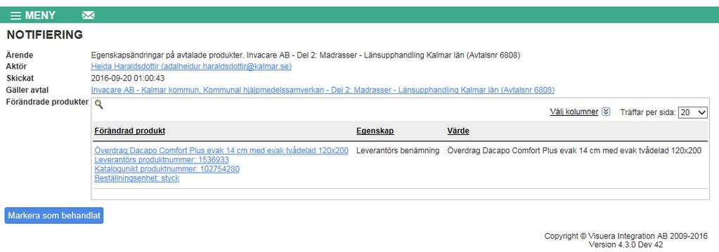 Notifiering - Egenskapsändringar på avtalade produkter Gäller produkter som ligger på gällande eller framtida inköpsavtal