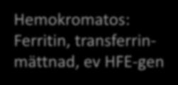 Leverfunktion: PK, albumin Alfa-1-antitrypsin (ingår i elfores) Allmänna prover Övrigt Autoimmun leversjukdom (Primär skleroserande kolangit (PSC):Syns inte i lab) Primär biliär cholangiopati (PBC):
