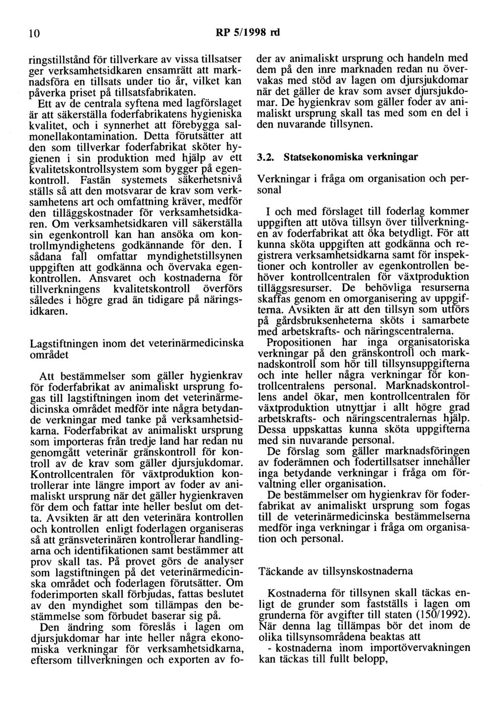 10 RP 5/1998 rd ringstillstånd för tillverkare av vissa tillsatser ger verksamhetsidkaren ensamrätt att marknadsföra en tillsats under tio år, vilket kan påverka priset på tillsatsfabrikaten.