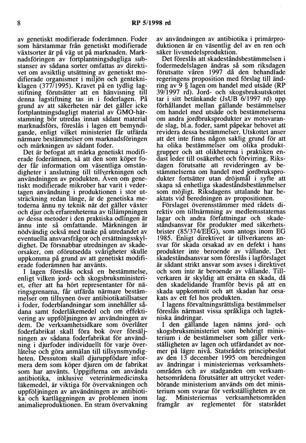 8 RP 5/1998 rd av genetiskt modifierade foderämnen. Foder som härstammar från genetiskt modifierade växtsorter är på väg ut på marknaden.