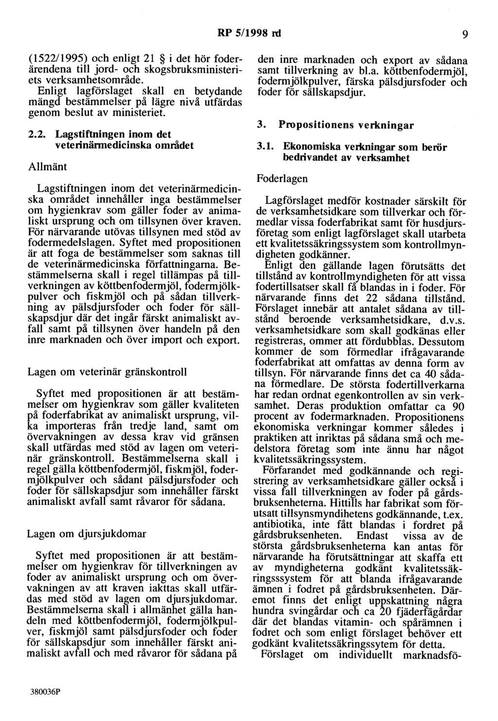RP 5/1998 rd 9 (1522/1995) och enligt 21 i det hör foderärendena till jord- och skogsbruksministeriets verksamhetsområde.