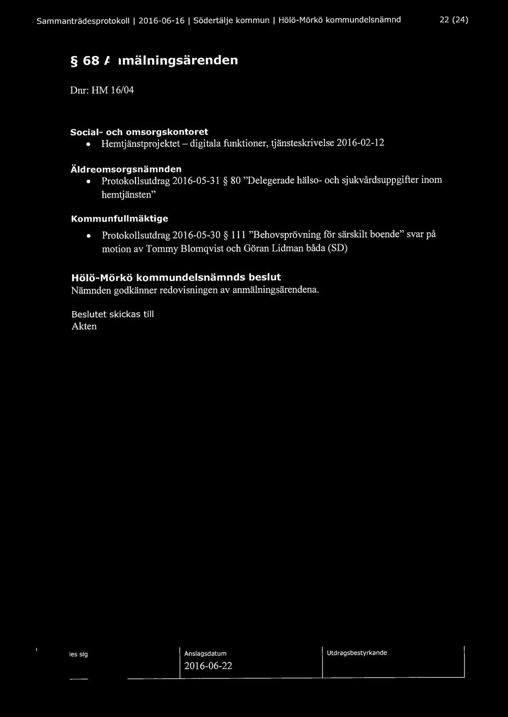 Sammanträdesprotokoll l 2016-06-16 l Södertälje kommun l Hölö-Mörkö kommundelsnämnd 22 (24) 68