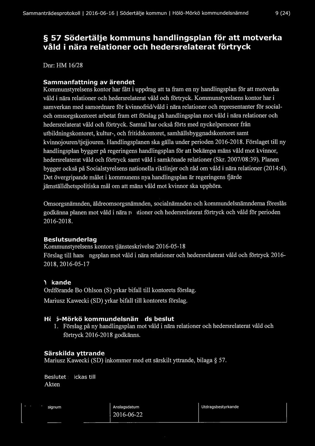 Sammanträdesprotokoll l 2016-06-16 l Södertälje kommun l Hölö-Mörkö kommundelsnämnd 9 (24) 57 södertälje kommuns handlingsplan för att motverka våld i nära relationer och hedersrelaterat förtryck