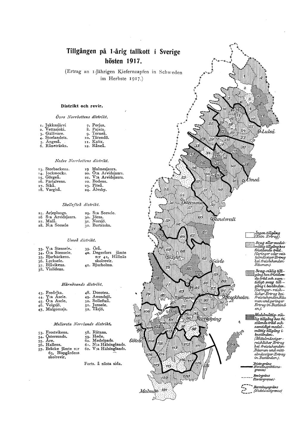 r. T ukkasiärvi z. Vettasjoki. 3 Gäivare. ~ Storandets, 5 Ängeså., 6. Råneträsks. 13. Storbackens. 14. Tockmock:;. 15. Görgeå. r6. Päravens. I7 Sikå. r8. Vargiså.