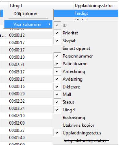 Dölj/visa kolumn För att ändra utseendet av kolumnerna högerklicka i den grå listen med kolumnnamn.