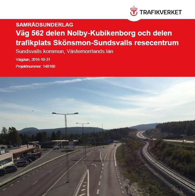 Samrådsunderlag väg 562 Innehållsförteckning 1. SAMMANFATTNING 2. BESKRIVNING AV PROJEKTET 2.1.Planläggningsprocessen 2.2.Bakgrund 2.3.Åtgärdsvalsstudie (eller motsvarande) 2.4.