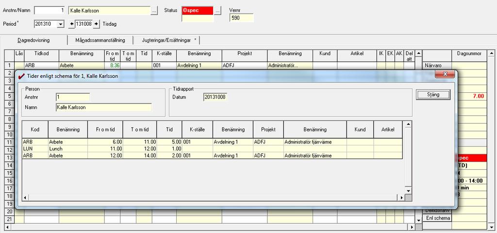 För att aktivera funktionen markerar du inställningen Stämpling Spara tider enligt schema vid stämpling, som du hittar under Inställningar Styruppgifter, flik