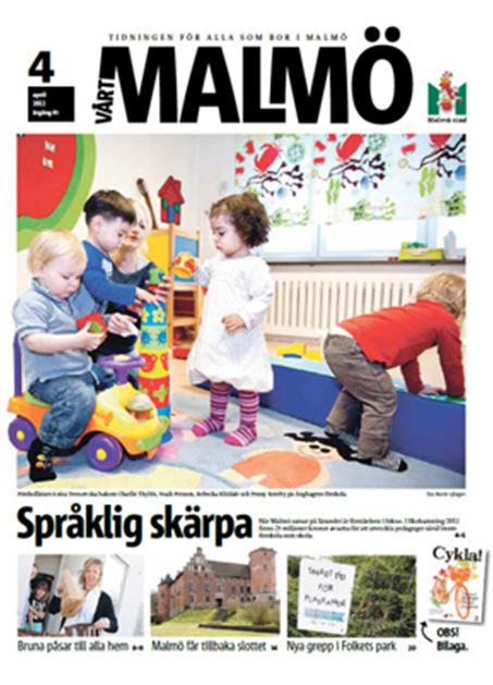 Lagt märke till aprilnumret? 3. Detta är framsidan av det senaste numret av Vårt Malmö. Har du lagt märke till att du fick detta nummer för några dagar sedan?