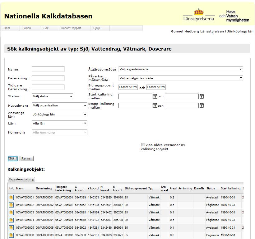 Sida 16/28 EXPORTERA KALKNINGSOBJEKT Sök fram en objektlista enligt Sök Kalkningsobjekt.