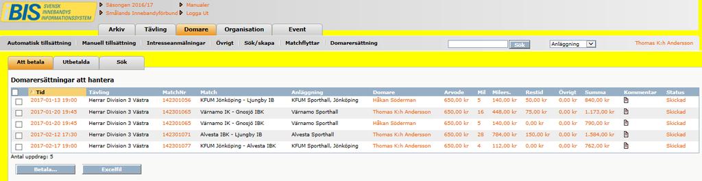 Översikt Förbundet Under fliken Domare Domarersättning ser du de ersättningar som ska betalas och under de två andra flikarna hittar du de utbetalda och möjlighet att söka.