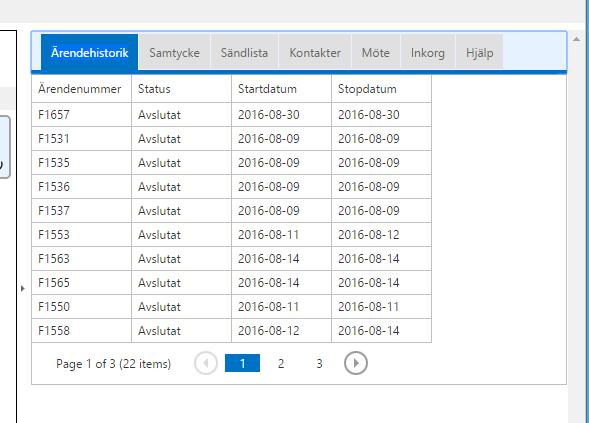 Ärendehistorik * Här finns gamla ärenden att titta på med Ärendenummer, Status, Startdatum