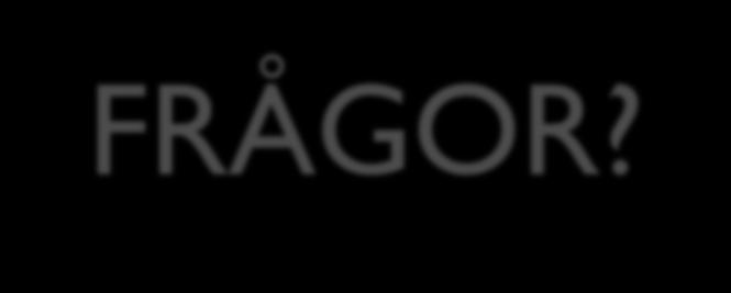 FRÅGOR?