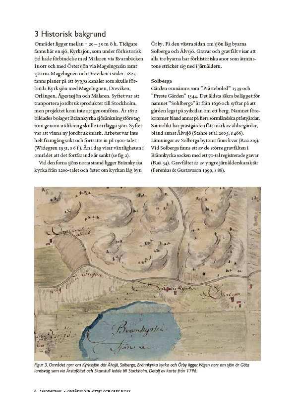 Karta över den numer torrlagda Brännkyrkasjön och området norr om denna, med Brännkyrka kyrka och Solberga Capellans gård år 1796.