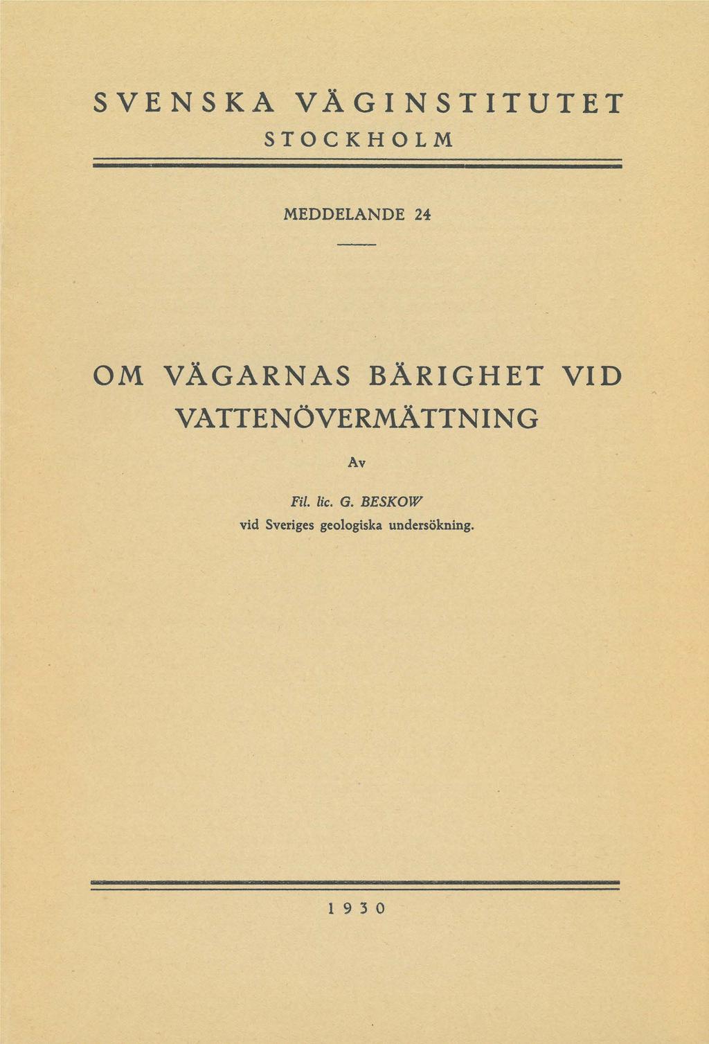 SVENSKA VÄGINSTITUTET STOCKHOLM M E D D E LA N D E 24 OM VÄGARNAS BÄRIGHET VID