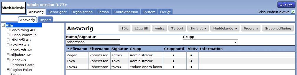 Varje användare (Ansvarig) kopplas till den del i organisationen som han/hon är personalansvarig för och får behörighet till i Adato.