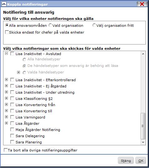 Koppla notifieringar Välj Koppla notifieringar. Systemet föreslår Alla ansvarsområde, dvs personens redan ifyllda organisationsbehörighet.