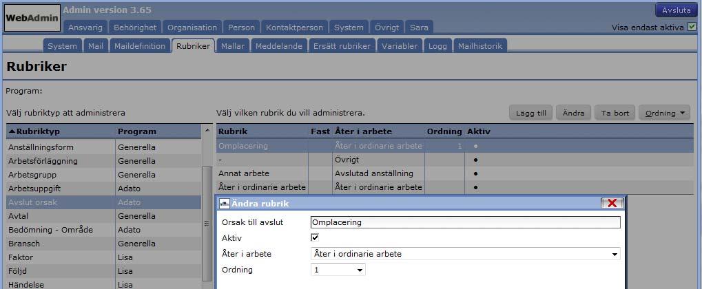 ), och dels skapas vid integration med PA-systemet (yrkes- och löneartskod). Markera en rubrik i listan till vänster så visas alternativen till höger.