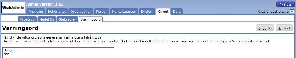 samband med ett rehabärende kan också skrivas in. Dessa räknas då med i kostnadsberäkningen. Hör med personalkontoret om ungefärliga siffror för detta.
