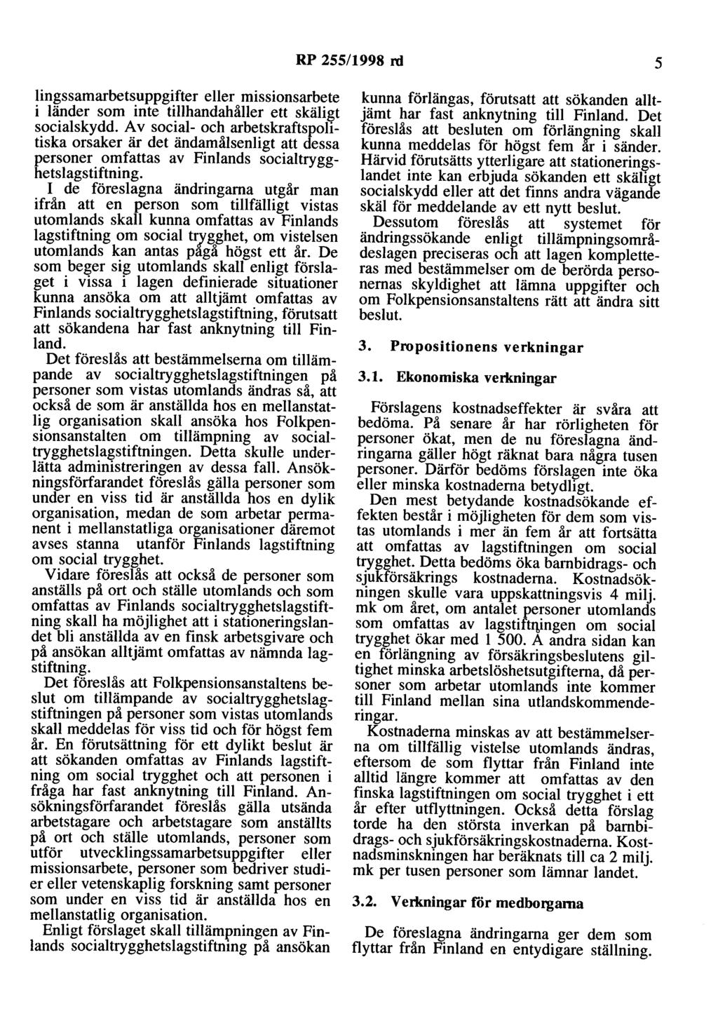 RP 255/1998 rd 5 Ungssamarbetsuppgifter eller missionsarbete i länder som inte tillhandahåller ett skäligt socialskydd.