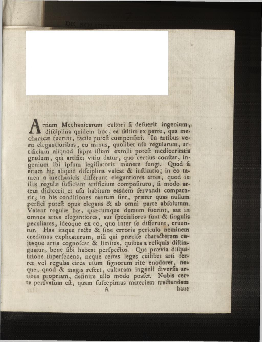 A v.a lufejs&iïs» '] A rtium Mechanicarum cultori fi defuerit ingenium, difciplina quidem hoc, ea faltim ex parte, qua mechanicas fuerint, facile poteft compenfari.