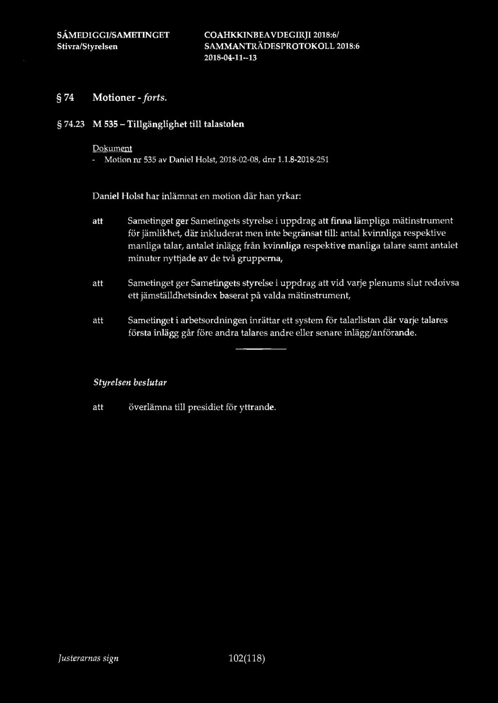 SÅMEDIGGI/SAMETIN GET 74 Motioner- forts. 74.23 M 535 -Tillgänglighet till talastolen - Motion nr 535 av Daniel Holst, 2018