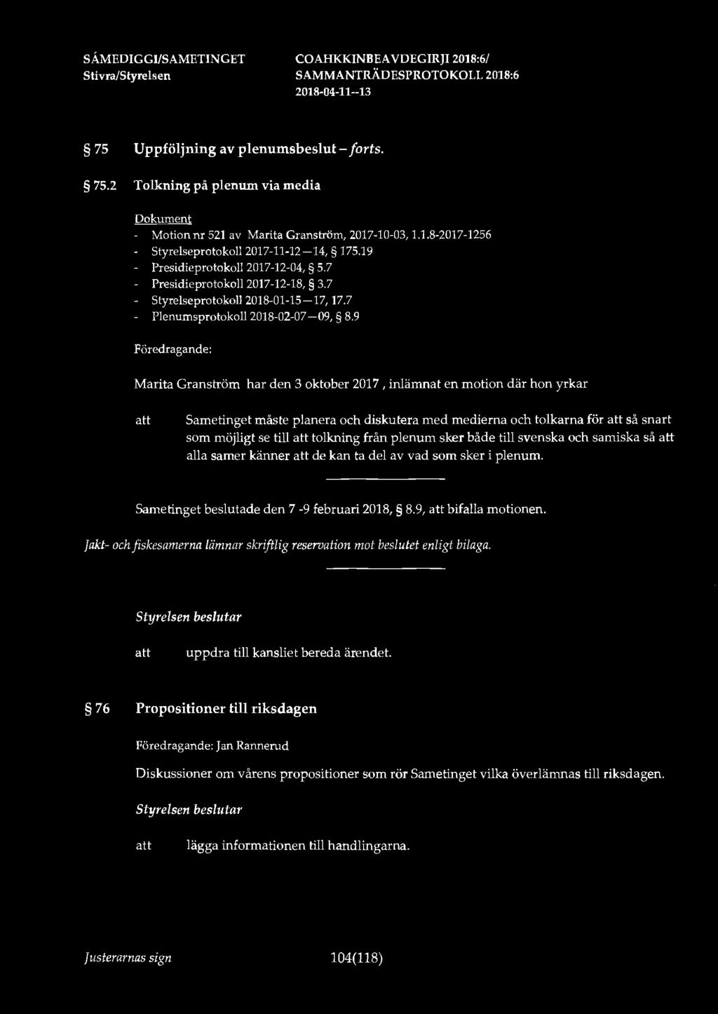 75 Uppföljning av plenumsbeslut - forts. 75.2 Tolkning på plenum via media - Motionnr521 av Marita Granström, 2017-10-03, 1.1.8-2017-1256 Styrelseprotokoll 2017-11-12-14, 175.