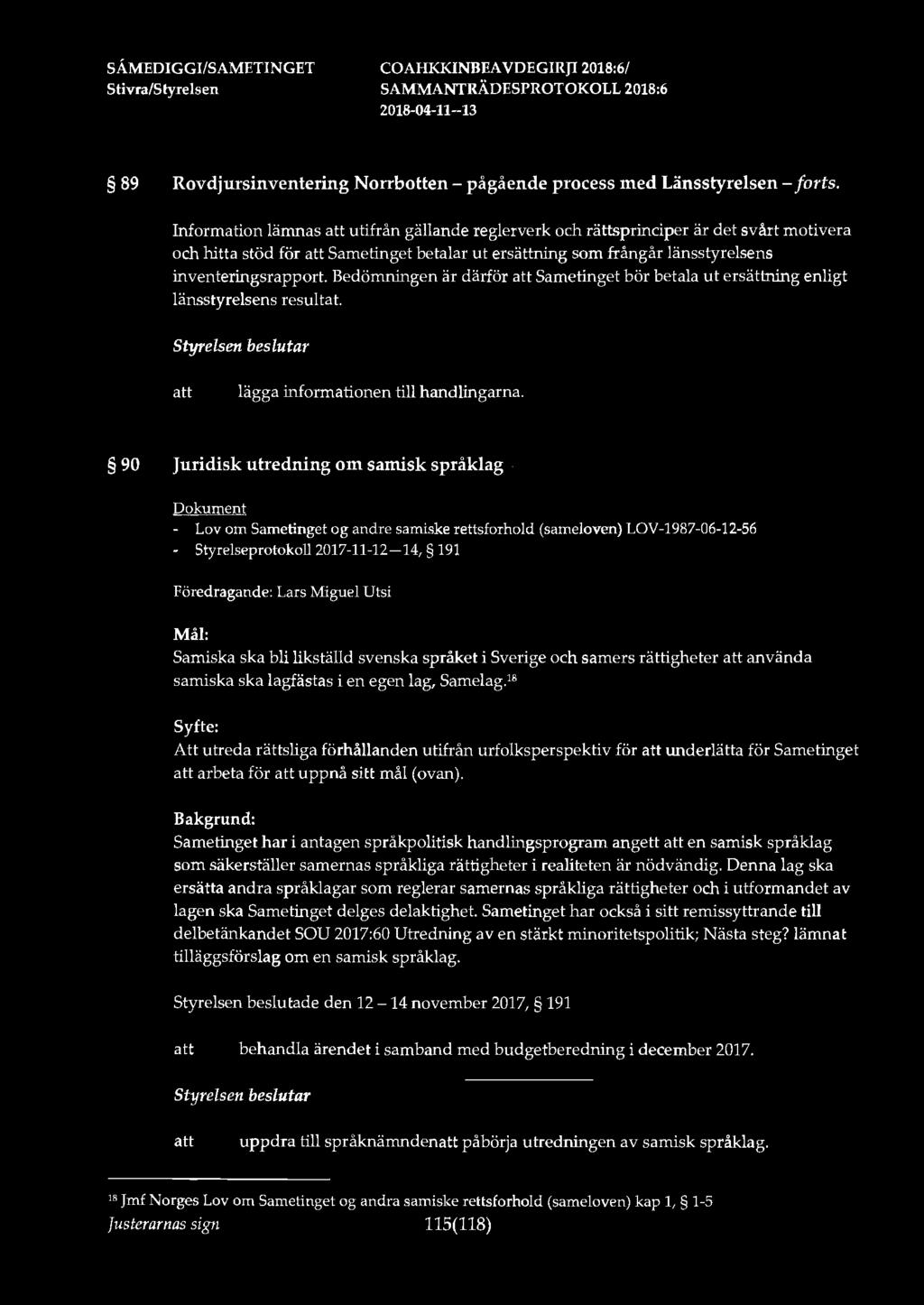 89 Rovdjursinventering Norrbotten - pågående process med Länsstyrelsen - forts.