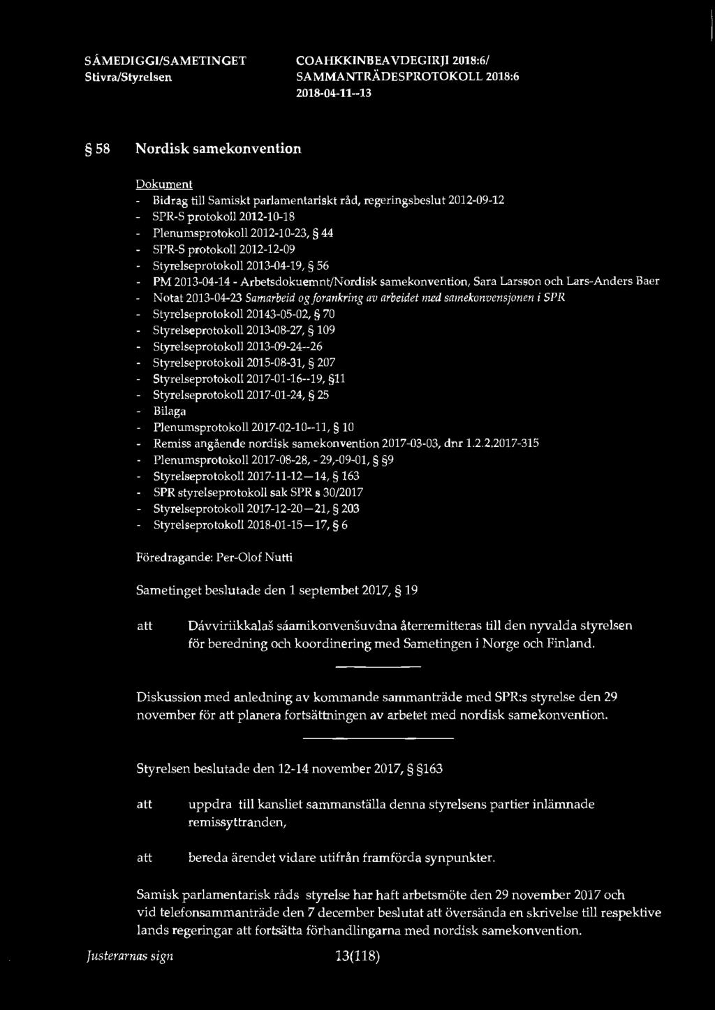 5ÅMEDIGGl/5AMETINGET 5tivra/Styrelsen 5AMMANTRÄDE5PROTOKOLL 2018:6 58 Nordisk samekonvention - Bidrag till Samiskt parlamentariskt råd, regeringsbeslut 2012-09-12 SPR-5 protokoll 2012-10-18