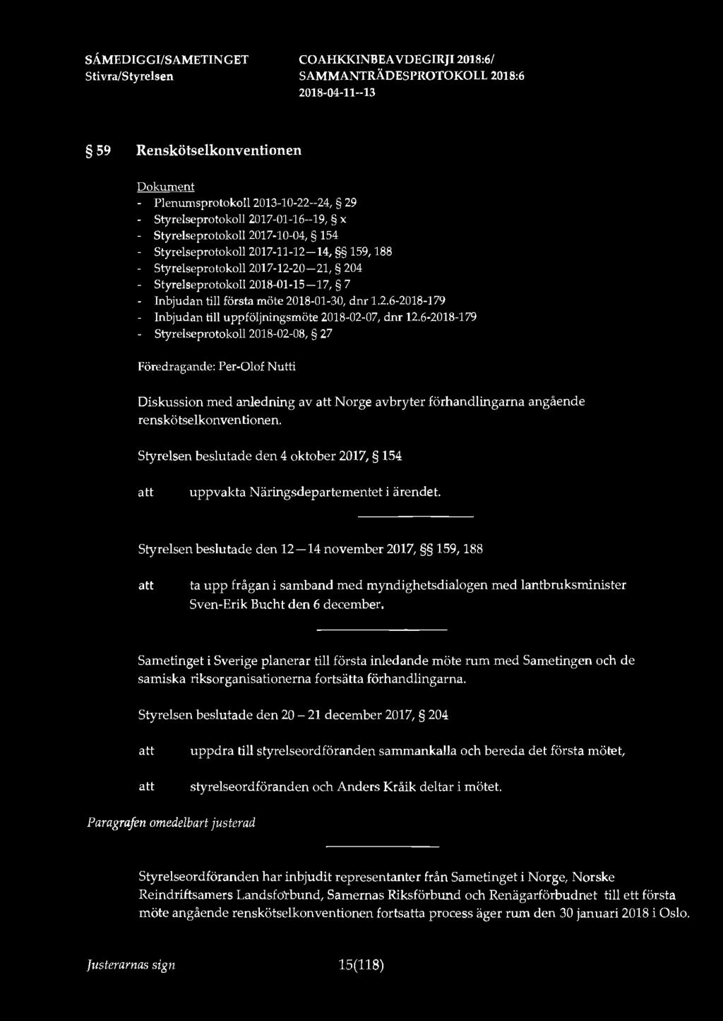 SÅ.MEDIGGI/SAMETINGET Sti vra/styrelsen 59 Renskötselkonventionen - Plenumsprotokoll 2013-10-22--24, 29 Styrelseprotokoll 2017-01-16--19, x Styrelseprotokoll 2017-10-04, 154 Styrelseprotokoll