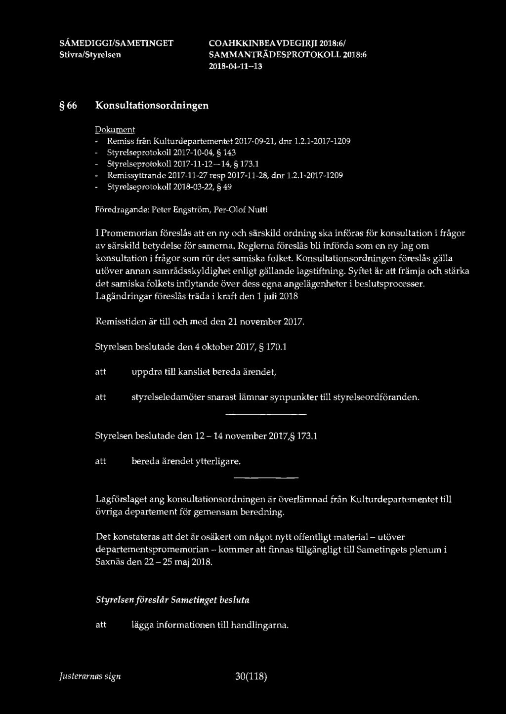 66 Konsultationsordningen - Remiss från Kulturdepartementet 2017-09-21, dnr 1.2.1-2017-1209 - Styrelseprotokoll 2017-10-04, 143 - Styrelseprotokoll 2017-11-12-14, 173.
