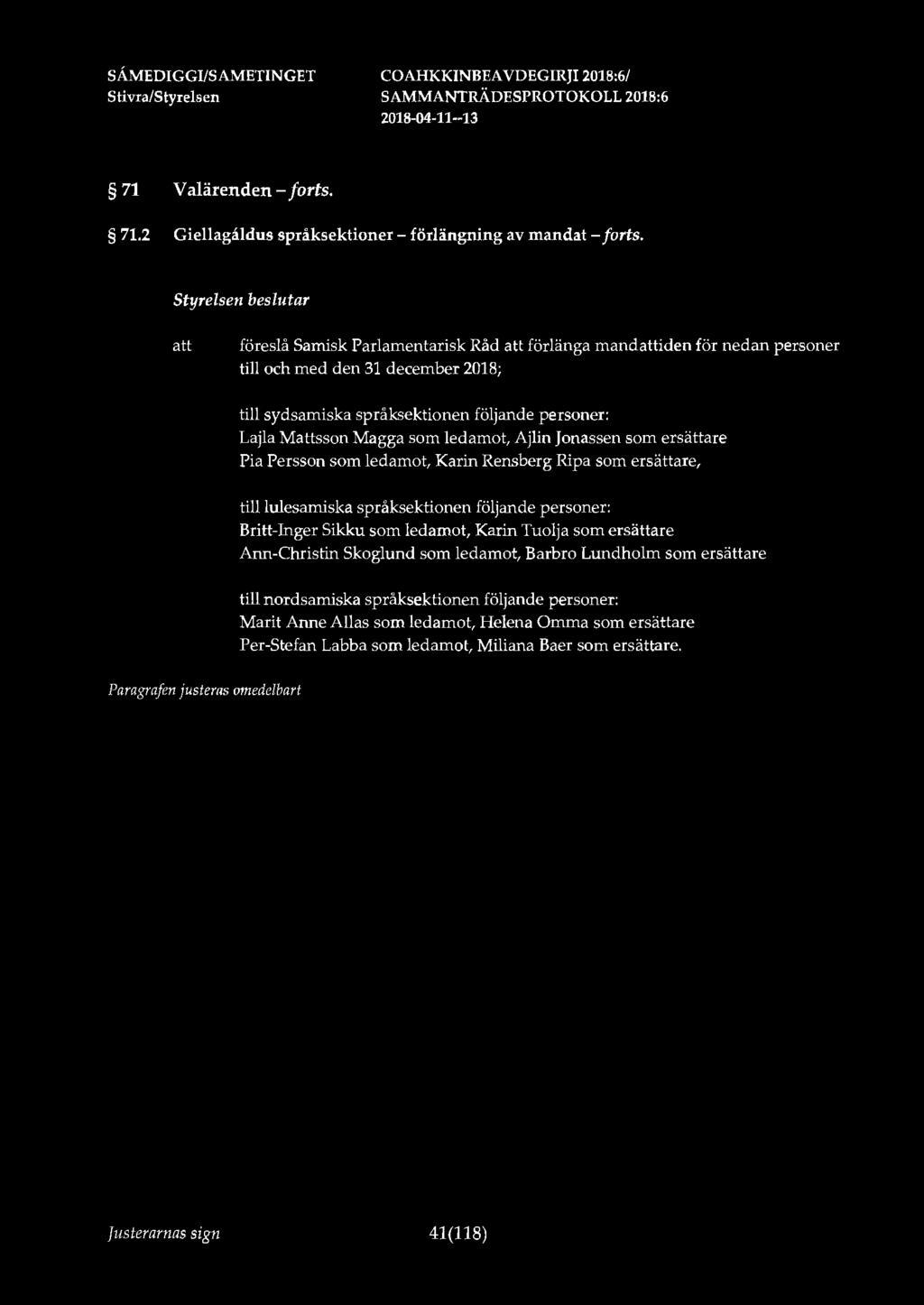 71 Valärenden - forts. 71.2 Giellagaldus språksektioner - förlängning av mandat - forts.