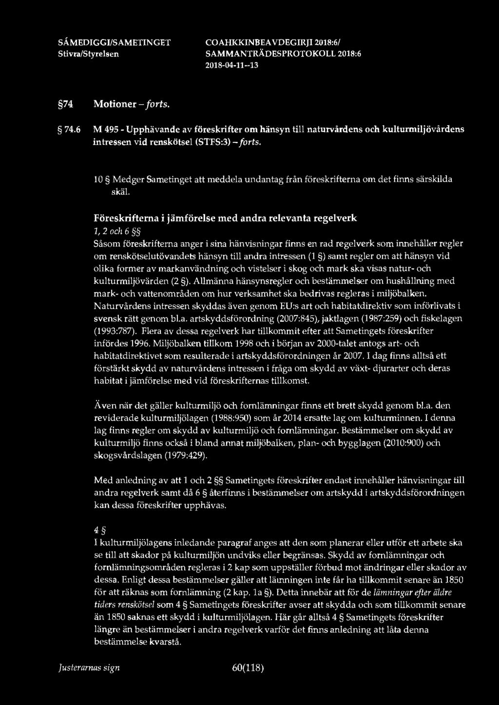 74 Motioner-forts. 74.6 M 495 - Upphävande av föreskrifter om hänsyn till naturvårdens och kulturmiljövårdens intressen vid renskötsel (STFS:3) - forts.