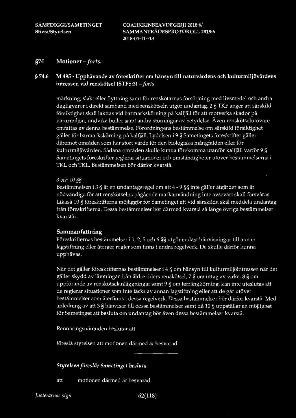 74 Motioner-forts. 74.6 M 495 - Upphävande av föreskrifter om hänsyn till naturvårdens och kulturmiljövårdens intressen vid renskötsel (STFS:3) - forts.