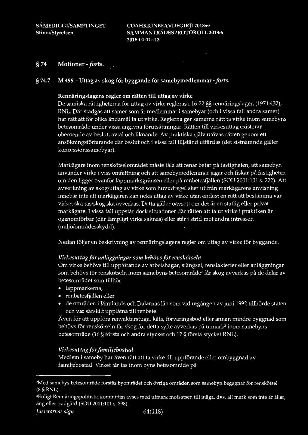 SÅMEDIGGl/SAMETINGET 74 Motioner-forts. 74.7 M 499 - Uttag av skog för byggande för samebymedlemmar - forts.