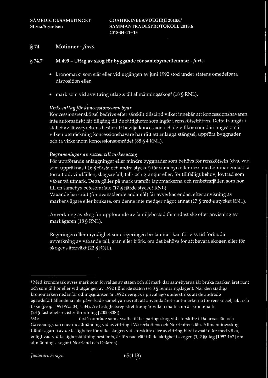 SÅMEDIGGl/SAMETIN GET 74 74.7 Motioner - forts. M 499 - Uttag av skog för byggande för samebymedlemmar - forts.