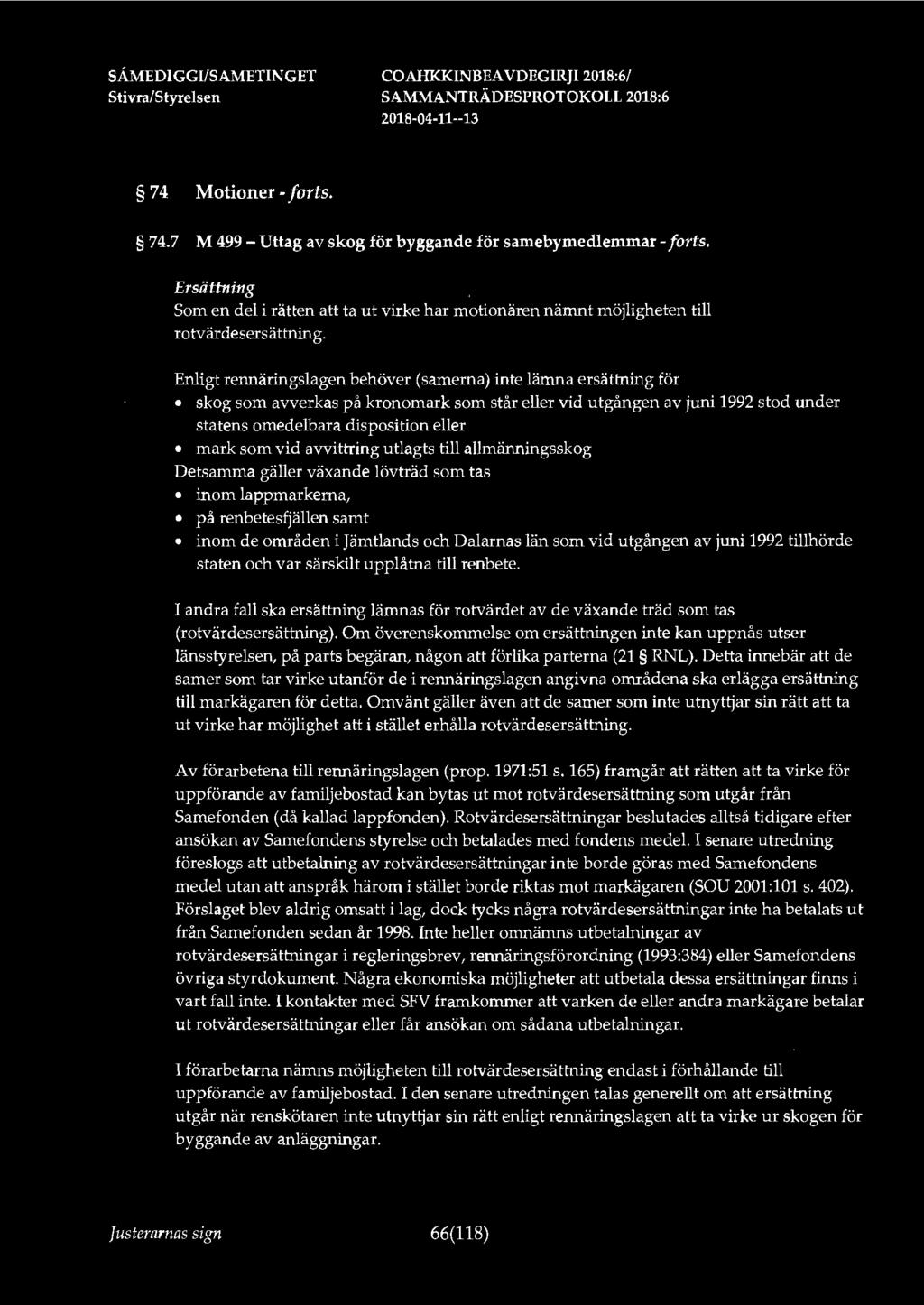SÅMEDI GGI/SAMETINGET 74 Motioner-forts. 74.7 M 499 - Uttag av skog för byggande för samebyrnedlernmar - forts.