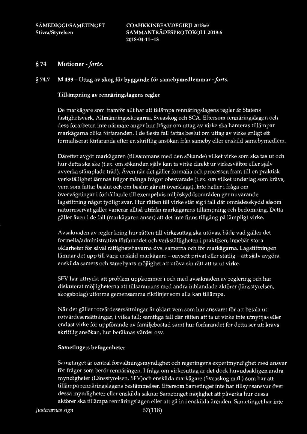 74 Motioner - forts. 74.7 M 499 - Uttag av skog för byggande för samebymedlernrnar - forts.
