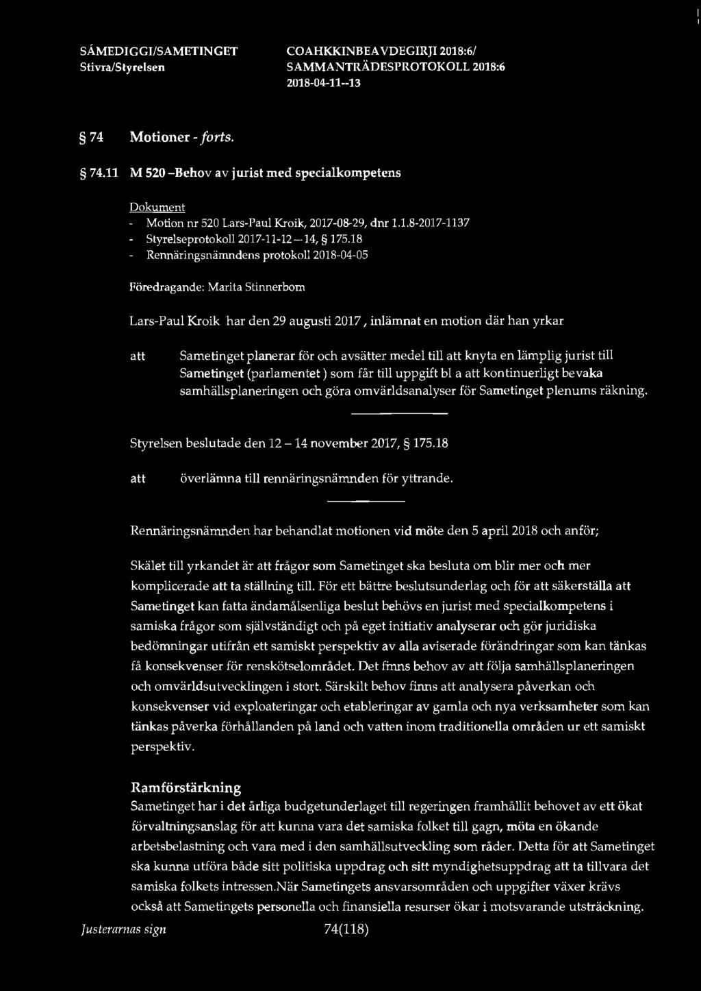 74 Motioner~ forts. 74.11 M 520 -Behov av jurist med specialkompetens - Motion nr 520 Lars-Paul Kroik, 2017-08-29, dnr 1.1.8-2017-1137 - Styrelseprotokoll 2017-11-12-14, 175.