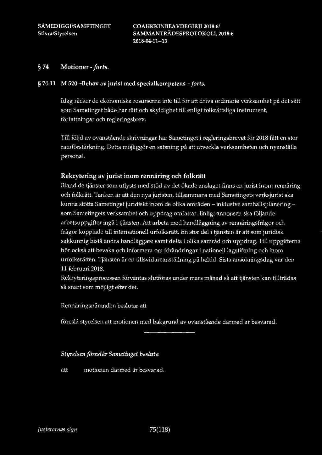 7 4 Motioner - forts. 74.11 M 520-Behov av jurist med specialkompetens-forts.