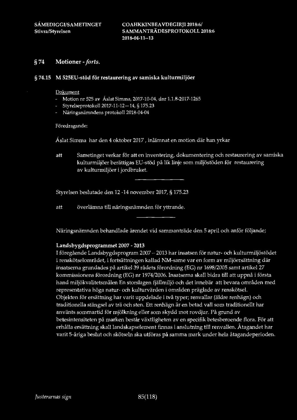 74 Motioner - forts. 74.15 M 525EU-stöd för restaurering av samiska kulturmiljöer - Motion nr 525 av Åslat Simma, 2017-10-04, dnr 1.1.8-2017-1265 - Styrelseprotokol12017-11-12-14, 175.