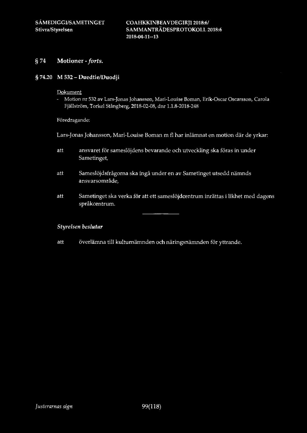 74 Motioner- forts. 74.20 M 532 - Duedtie/Duodji - Motion nr 532 av Lars-Jonas Johansson, Mad-Louise Boman, Erik-Oscar Oscarsson, Carola Fjällström, Torkel Stångberg, 2018