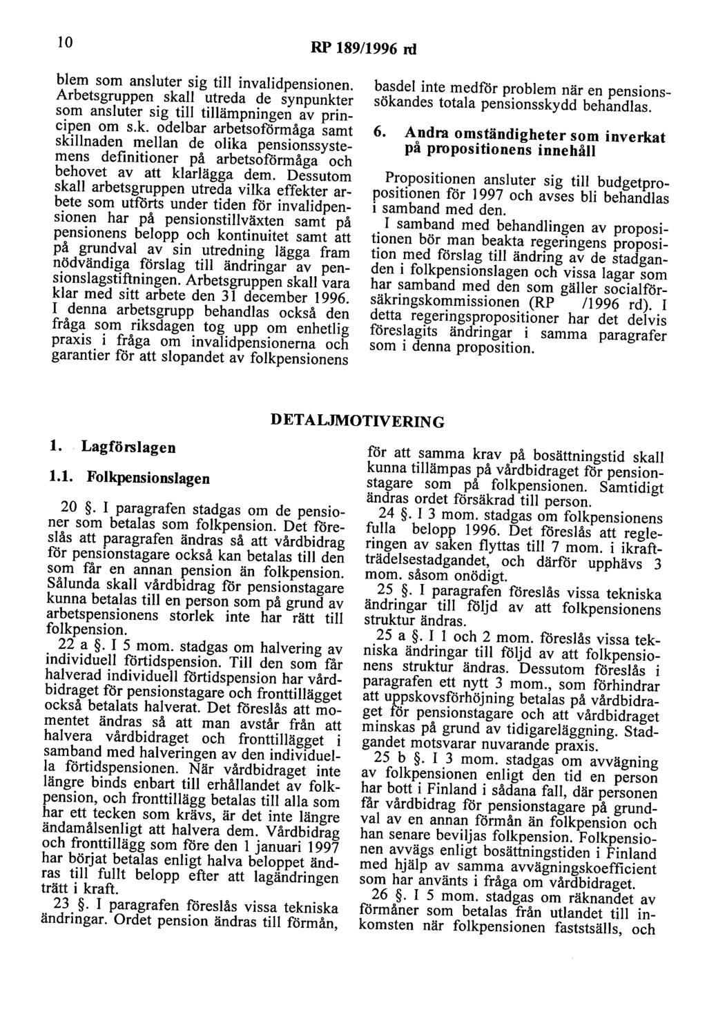 lo RP 189/1996 ni blem som ansluter sig till invalidpensionen. Arbetsgruppen ska